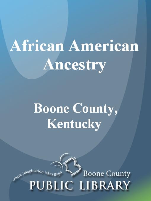 Title details for African American Ancestry by Boone County Public Library - Available